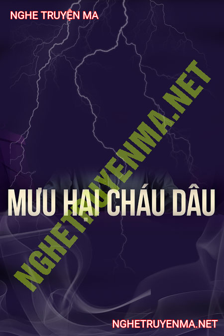 Cô Chồng Mưu Hại Cháu Dâu