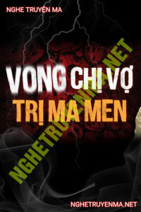 Vong Chị Vợ Trị Ma Men