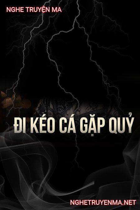 Đi Kéo Cá Gặp Quỷ
