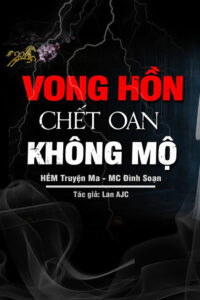 Vong Hồn C.hết Oan Không Mộ