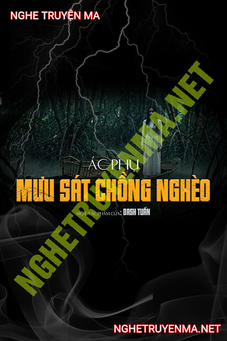 Ác Phụ Mưu Sát Chồng Nghèo