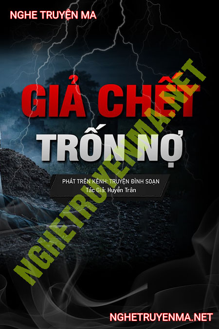 Giả C.hết Trốn Nợ