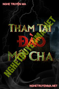 Tham Tài Đào Mộ Cha