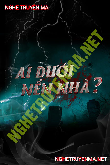 Ai Dưới Nền Nhà