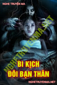 Bi Kịch Đôi Bạn Thân