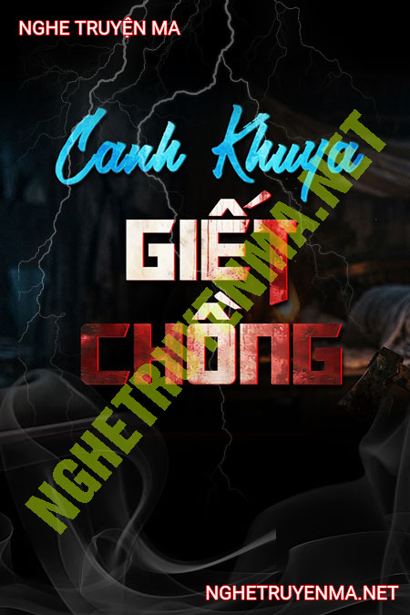 Canh Khuya G.iết Chồng