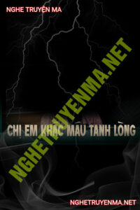 Chị Em Khác Máu Tanh Lòng