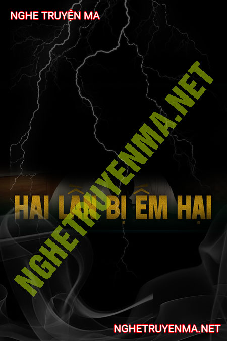 2 Lần Bị Ếm Hại