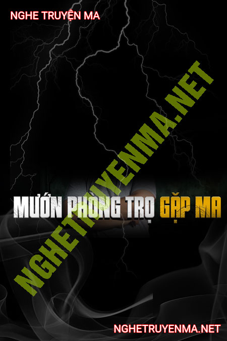 Mướn Phòng Trọ Gặp Ma