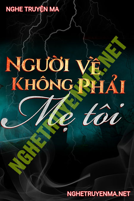 Người Về Không Phải Mẹ Tôi