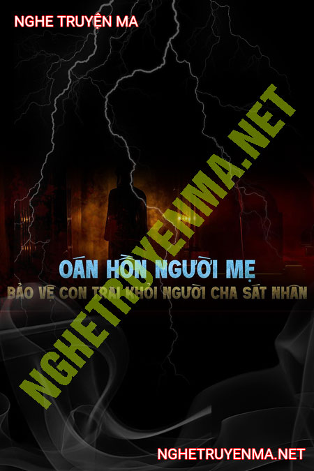 Oan Hồn Người Mẹ Bảo Vệ Con Trai