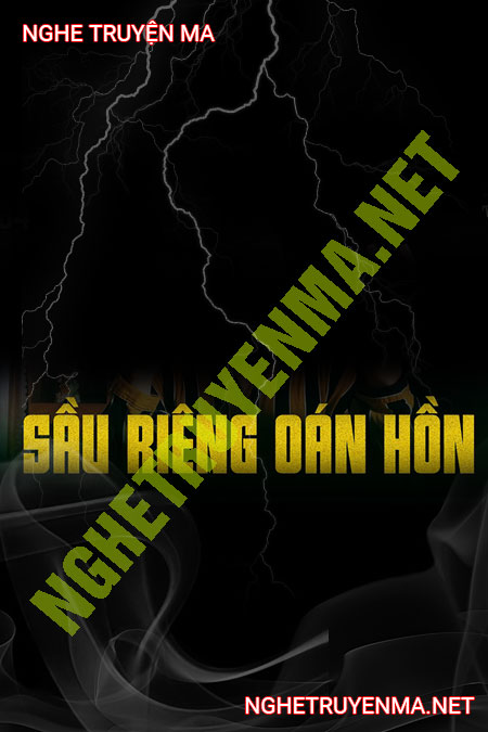 Bi Kịch Dưới Tán Cây Sầu Riêng