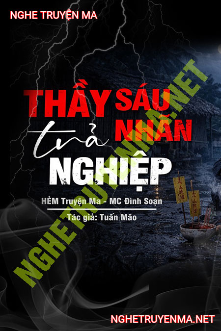 Thầy Sáu Nhận Trả Nghiệp