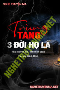 Trùng Tang 3 Đời Dòng Họ Lã