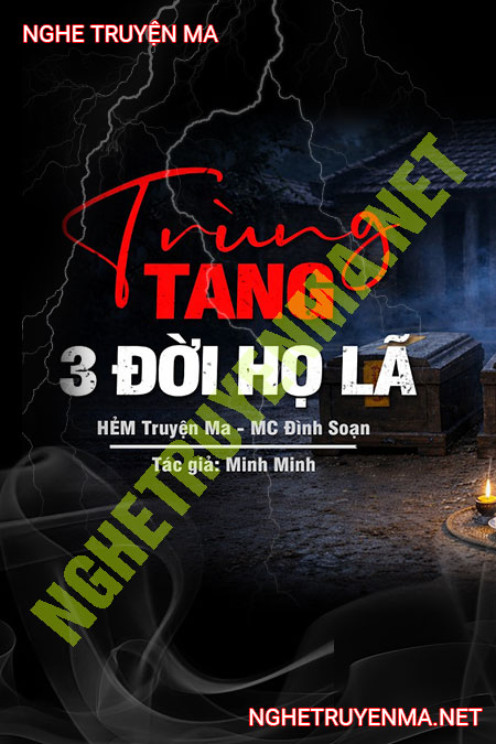 Trùng Tang 3 Đời Dòng Họ Lã