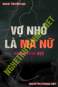 Vợ Nhỏ Là Ma Nữ