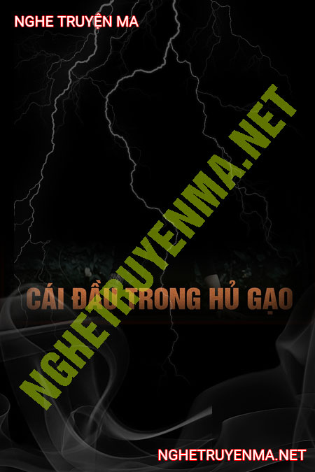 Cái Đầu Trong Hũ Gạo