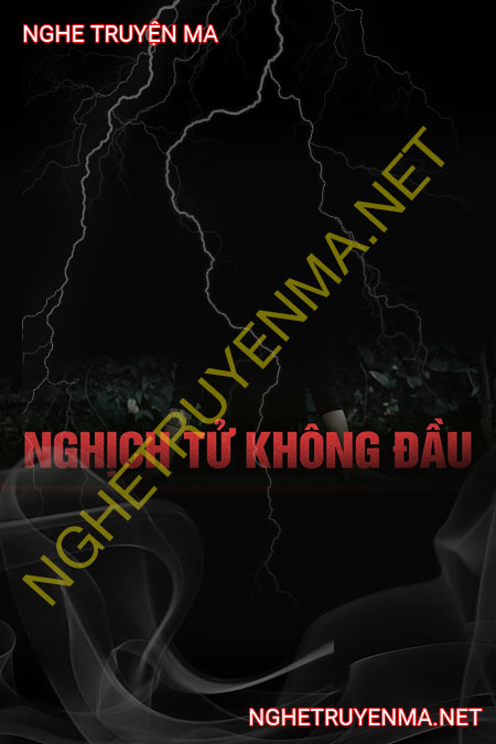Vong Linh Nghịch Tử Không Đầu