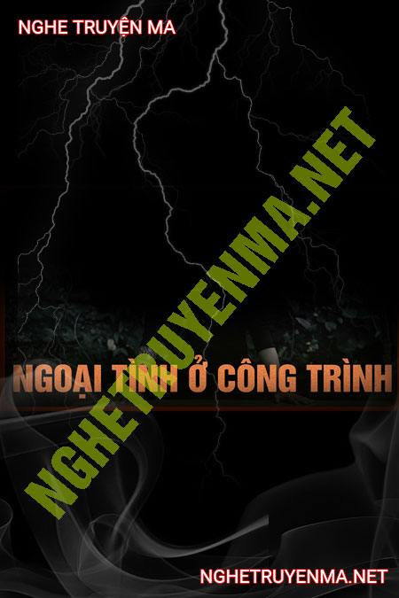 Ngoại Tình Ở Công Trình