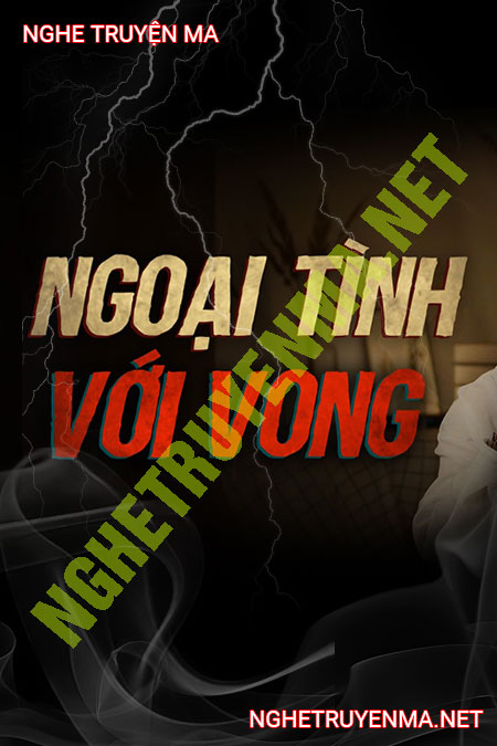 Ngoại Tình Với Vong
