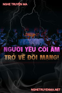 Người Yêu Cõi Âm Trở Về Đòi Mạng