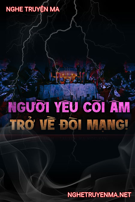 Người Yêu Cõi Âm Trở Về Đòi Mạng