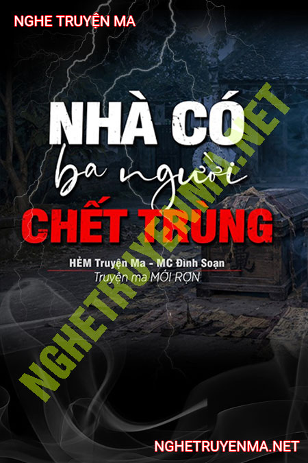 Nhà Có 3 Người C.hết Trùng