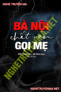 Bà Nội C.hết Oan Gọi Mẹ