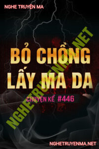 Đàn Bà Bỏ Chồng Cưới Ma Da