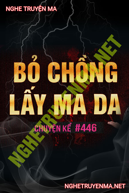 Đàn Bà Bỏ Chồng Cưới Ma Da