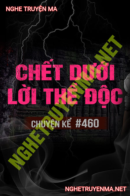 C.hết Dưới Lời Thề Độc