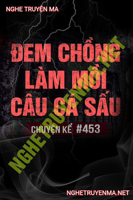 Đem Chồng Làm Mồi Câu Cá Sấu