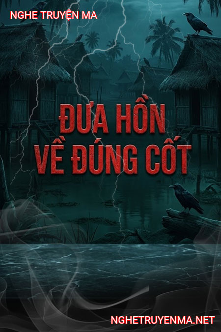 Đưa Hồn Về Đúng Cốt