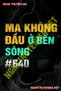 Ma Không Đầu Ở Bên Sông