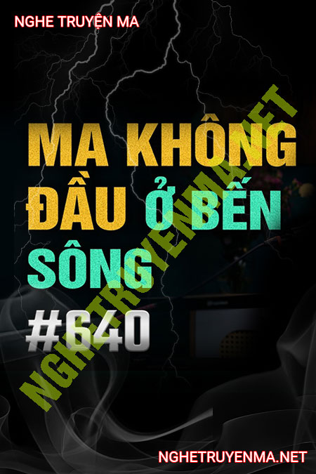 Ma Không Đầu Ở Bên Sông