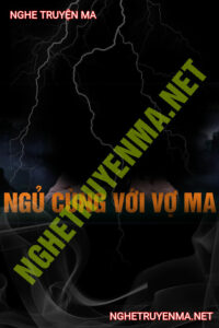 Ngủ Cùng Với Vợ Ma