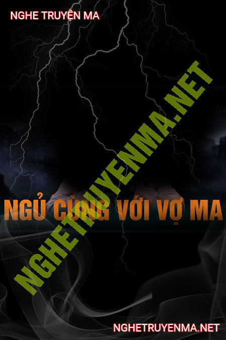 Ngủ Cùng Với Vợ Ma