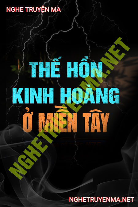 Thế Hồn Kinh Hoàng Ở Miền Tây