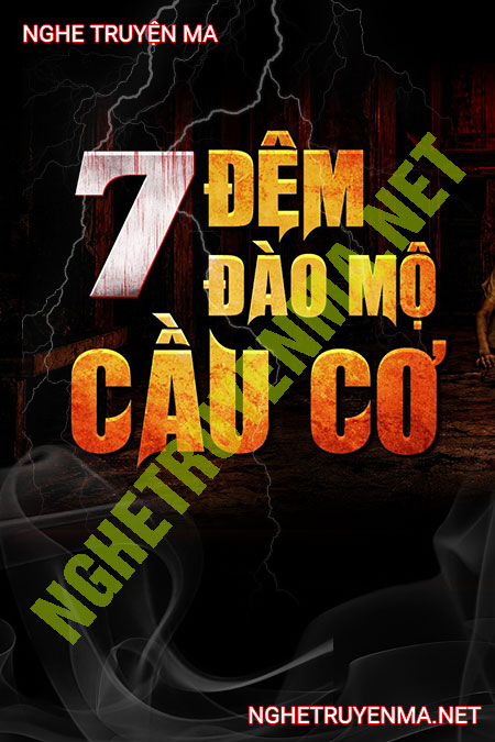 7 Đêm Đào Mộ Cầu Cơ