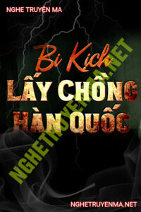 Bi Kịch Lấy Chồng Hàn Quốc