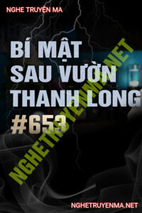 Bí Mật Rợn Người Trong Vườn Thanh Long