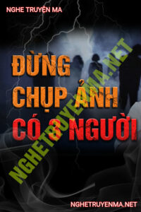 Đừng Chụp Ảnh Khi Có 3 Người