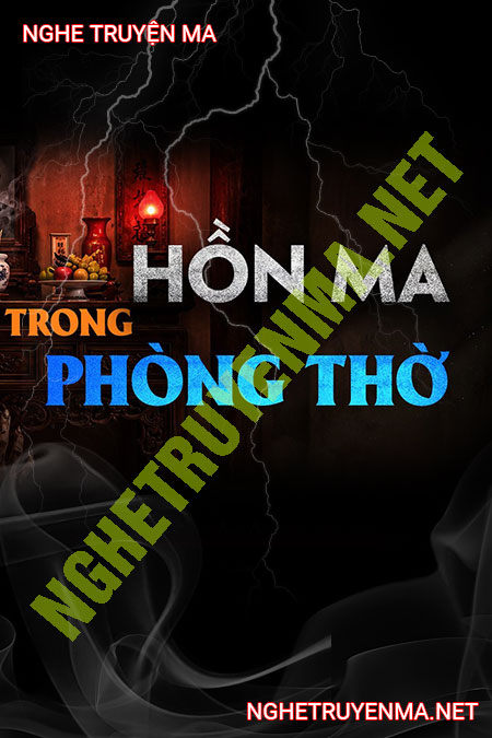 Hồn Ma Trong Phòng Thờ
