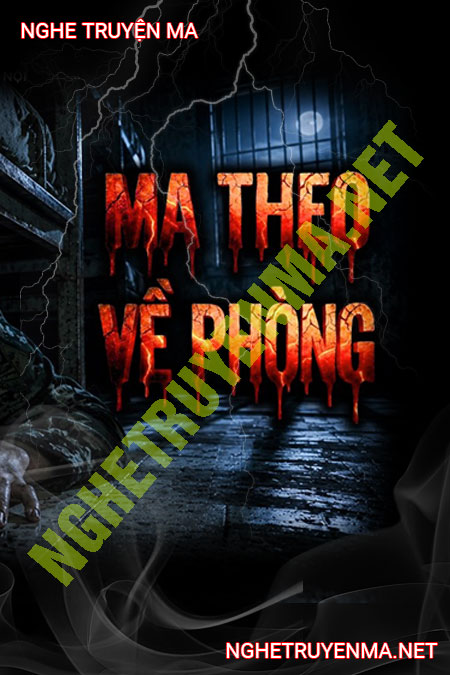 Ma Theo Về Phòng