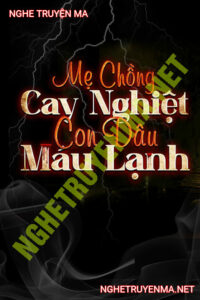 Mẹ Chồng Cay Nghiệt Con Dâu Máu Lạnh