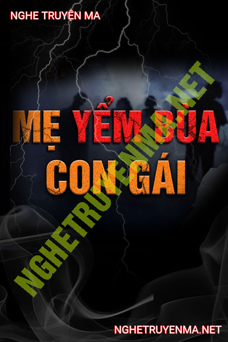 Mẹ Yểm Bùa Con Gái
