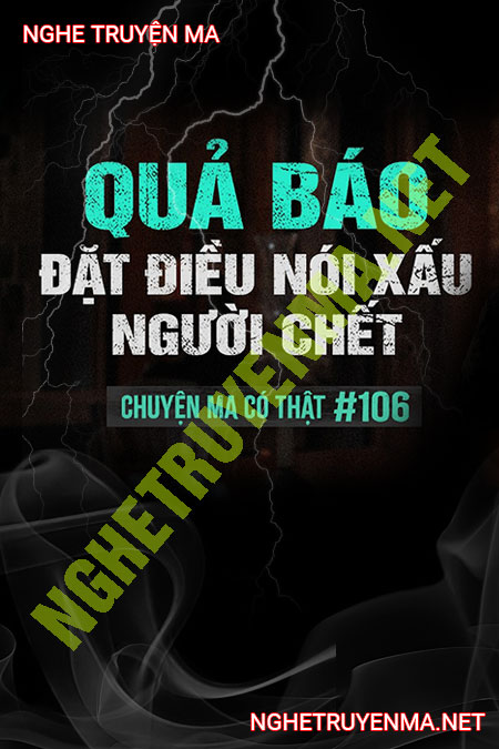 Quả Báo Đặt Điều Nói Xấu Người Chết