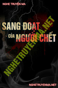 Sang Đoạt Của Người C.hết