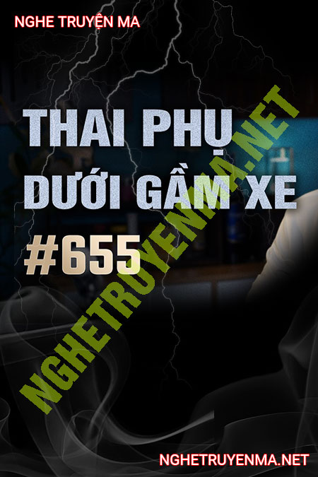Thai Phụ Dưới Gầm Xe
