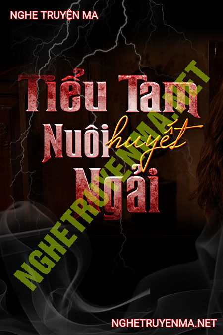 Tiểu Tam Nuôi Huyết Ngải
